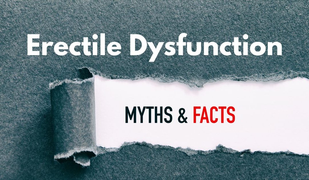 5 Erectile Dysfunction Myths and What You Can Do About It